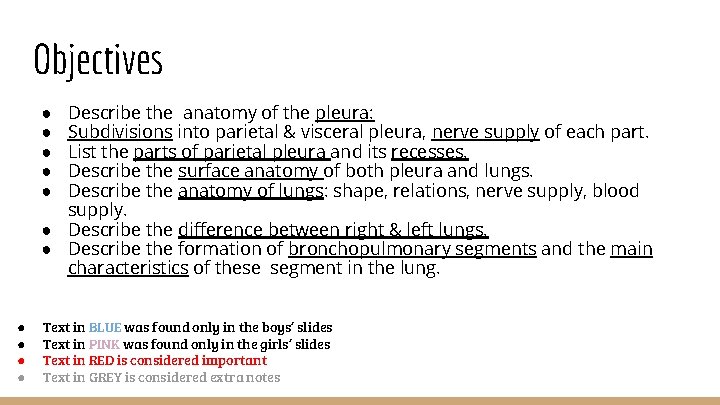 Objectives Describe the anatomy of the pleura: Subdivisions into parietal & visceral pleura, nerve