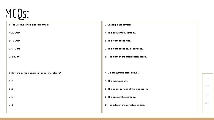 MCQs: 1 - The volume in the pleural cavity is: 3 - Costal pleura