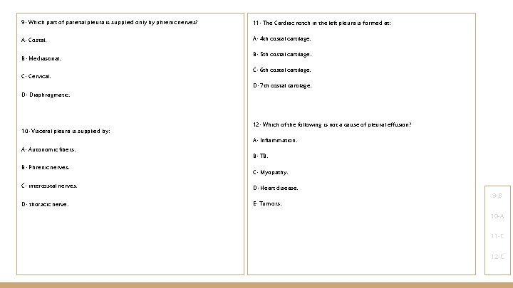 9 - Which part of parietal pleura is supplied only by phrenic nerves? 11