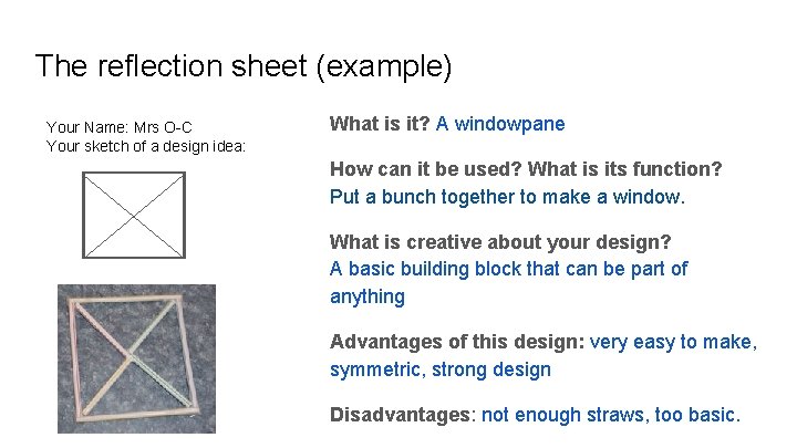 The reflection sheet (example) Your Name: Mrs O-C Your sketch of a design idea: