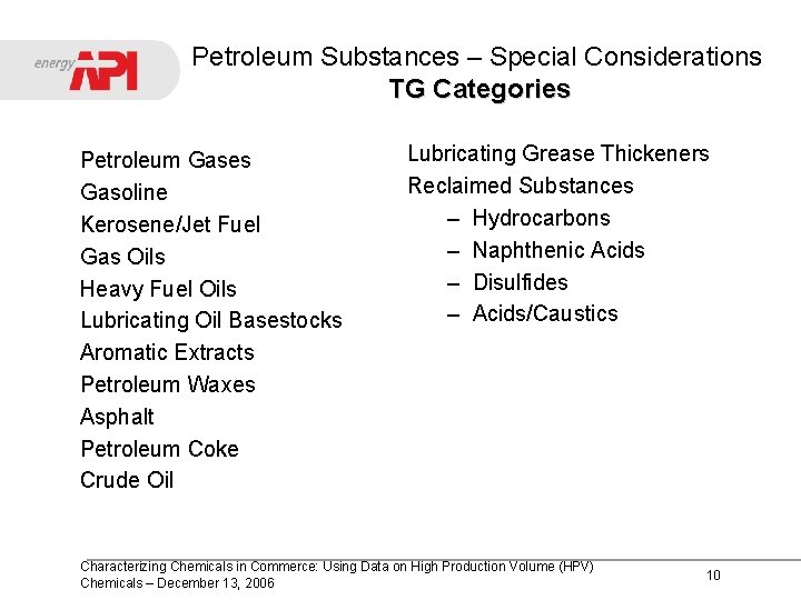 Petroleum Substances – Special Considerations TG Categories Petroleum Gases Gasoline Kerosene/Jet Fuel Gas Oils