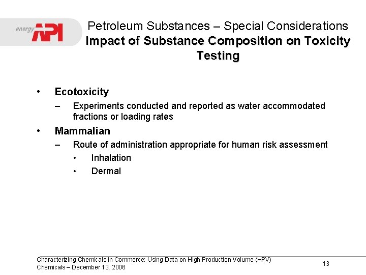Petroleum Substances – Special Considerations Impact of Substance Composition on Toxicity Testing • Ecotoxicity