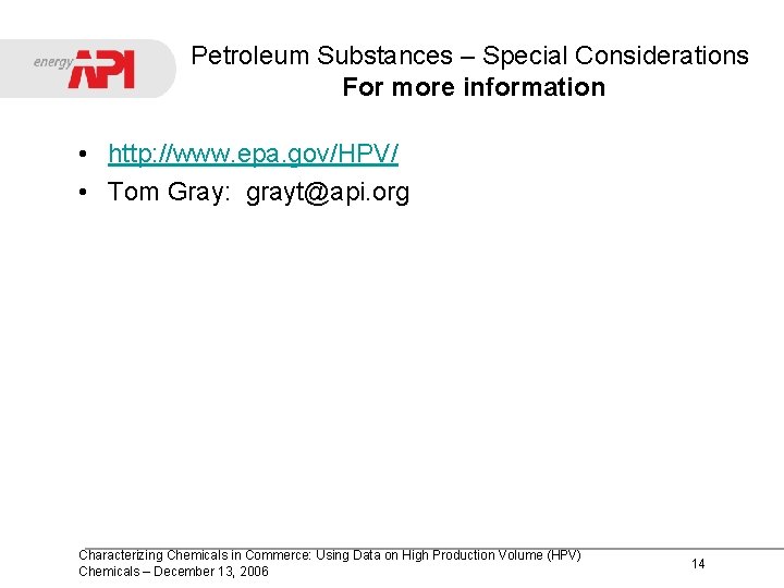 Petroleum Substances – Special Considerations For more information • http: //www. epa. gov/HPV/ •