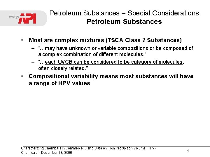 Petroleum Substances – Special Considerations Petroleum Substances • Most are complex mixtures (TSCA Class