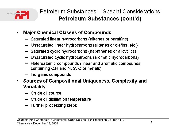 Petroleum Substances – Special Considerations Petroleum Substances (cont’d) • Major Chemical Classes of Compounds