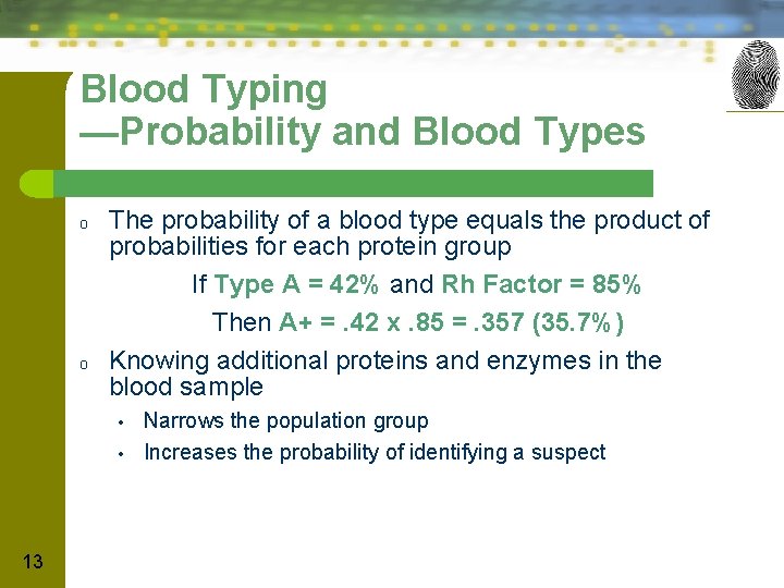 Blood Typing —Probability and Blood Types o o The probability of a blood type