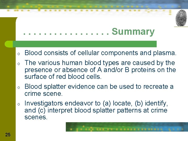 . . . . Summary o o 25 Blood consists of cellular components and