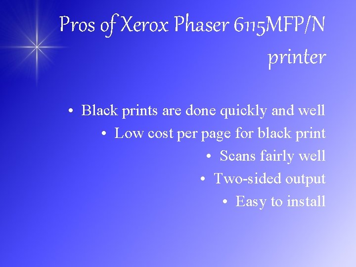 Pros of Xerox Phaser 6115 MFP/N printer • Black prints are done quickly and