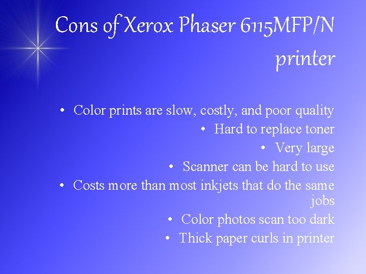 Cons of Xerox Phaser 6115 MFP/N printer • Color prints are slow, costly, and