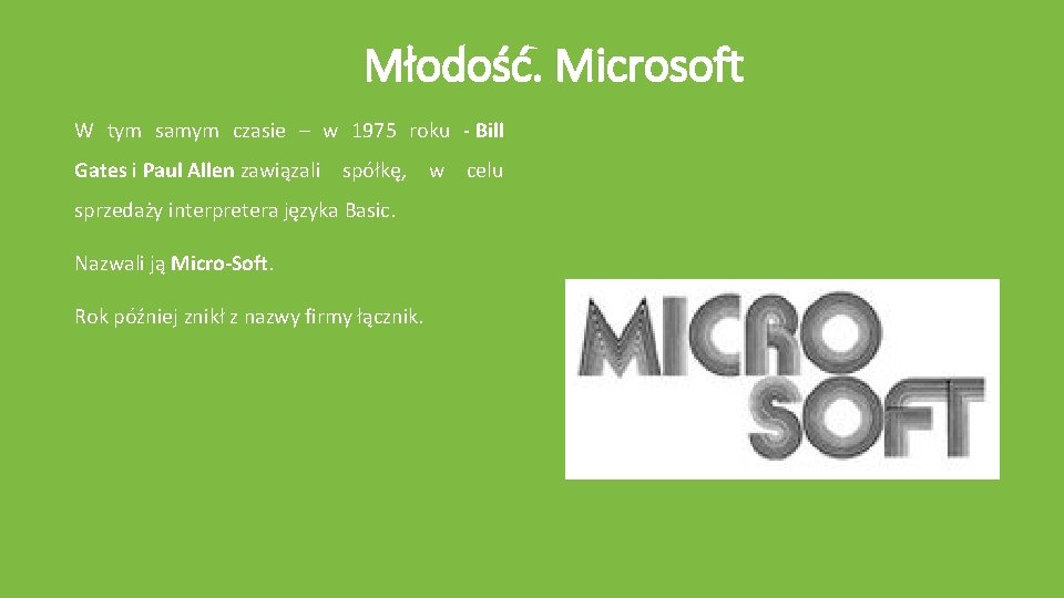 Młodość. Microsoft W tym samym czasie – w 1975 roku - Bill Gates i