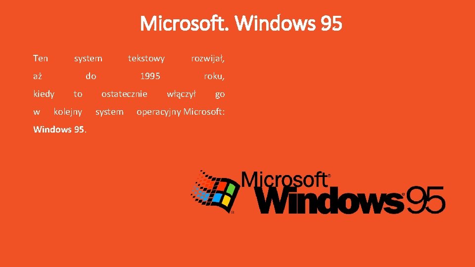 Microsoft. Windows 95 Ten system aż do kiedy w to kolejny Windows 95. tekstowy