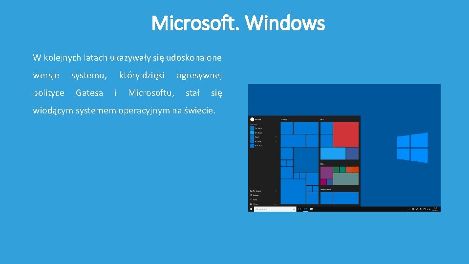 Microsoft. Windows W kolejnych latach ukazywały się udoskonalone wersje systemu, polityce Gatesa który dzięki