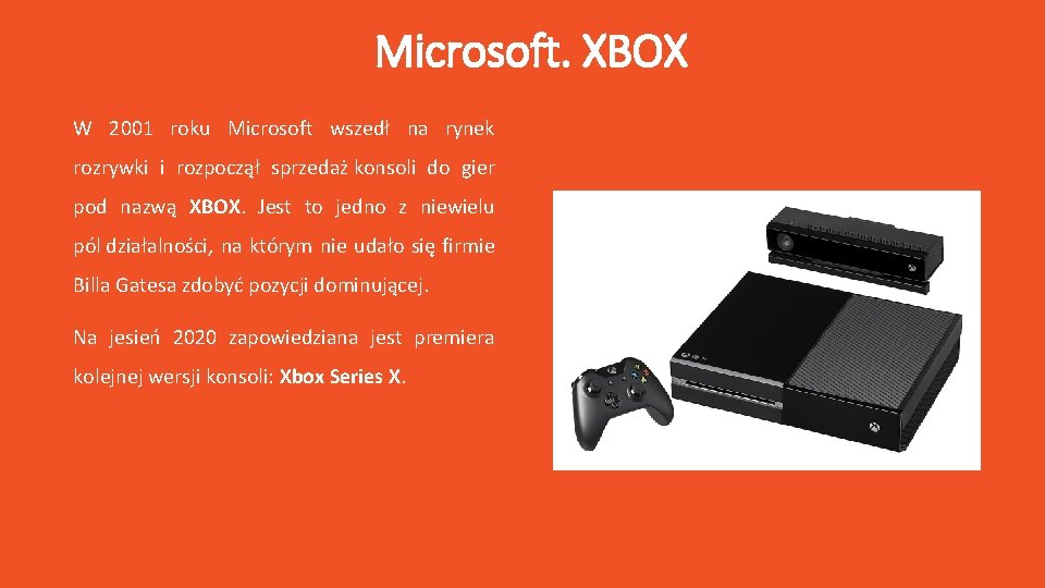 Microsoft. XBOX W 2001 roku Microsoft wszedł na rynek rozrywki i rozpoczął sprzedaż konsoli