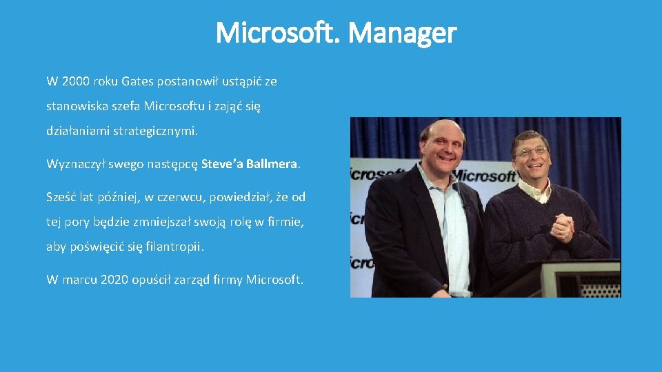 Microsoft. Manager W 2000 roku Gates postanowił ustąpić ze stanowiska szefa Microsoftu i zająć