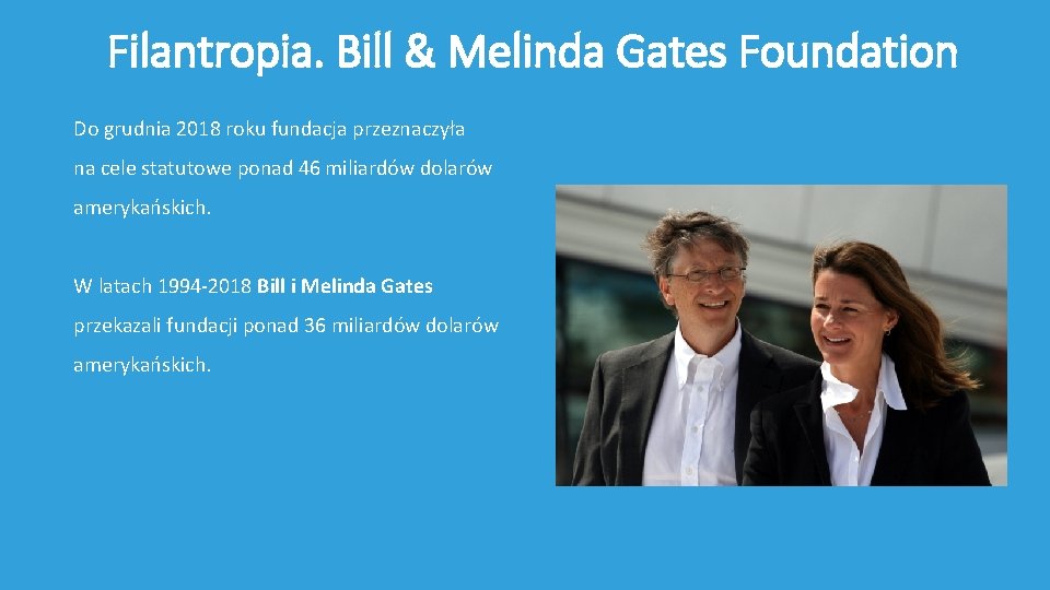 Filantropia. Bill & Melinda Gates Foundation Do grudnia 2018 roku fundacja przeznaczyła na cele