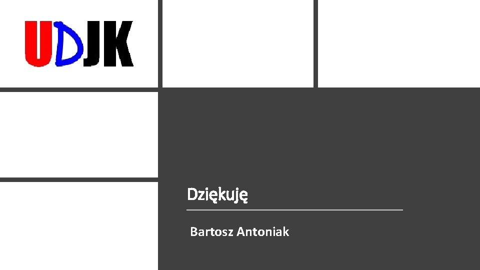 Dziękuję Bartosz Antoniak 