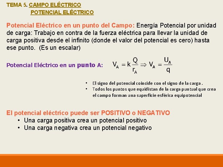 TEMA 5. CAMPO ELÉCTRICO POTENCIAL ELÉCTRICO Potencial Eléctrico en un punto del Campo: Energía
