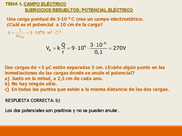TEMA 5. CAMPO ELÉCTRICO EJERCICIOS RESUELTOS: POTENCIAL ELÉCTRICO Una carga puntual de 3∙ 10