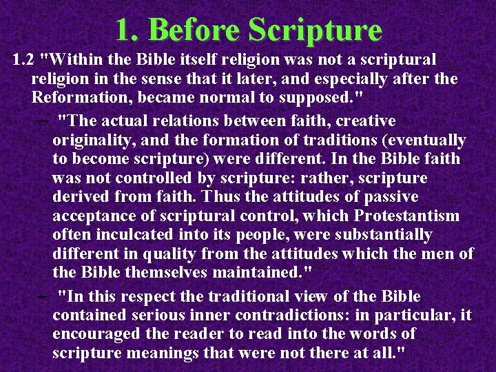 1. Before Scripture 1. 2 "Within the Bible itself religion was not a scriptural