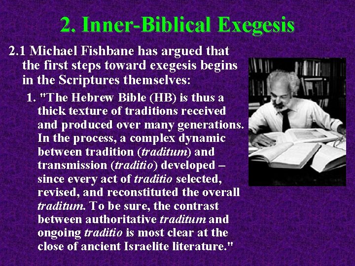 2. Inner-Biblical Exegesis 2. 1 Michael Fishbane has argued that the first steps toward