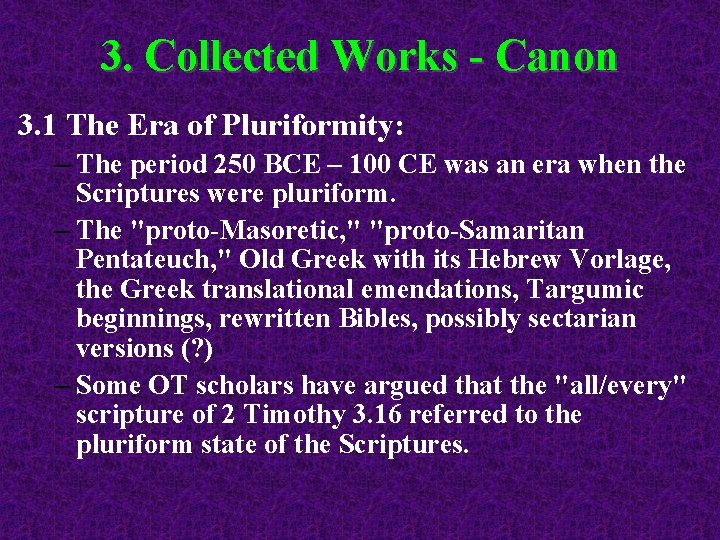 3. Collected Works - Canon 3. 1 The Era of Pluriformity: – The period