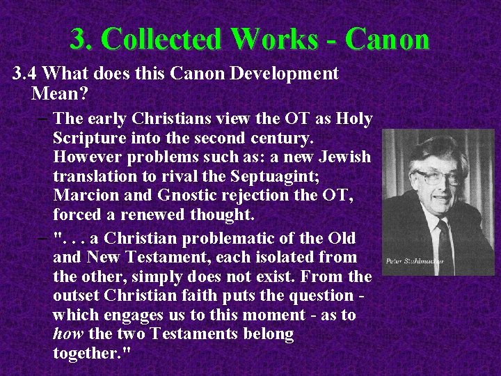 3. Collected Works - Canon 3. 4 What does this Canon Development Mean? –