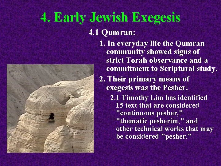 4. Early Jewish Exegesis 4. 1 Qumran: 1. In everyday life the Qumran community