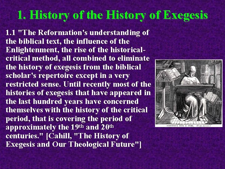 1. History of the History of Exegesis 1. 1 "The Reformation's understanding of the