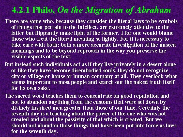 4. 2. 1 Philo, On the Migration of Abraham There are some who, because