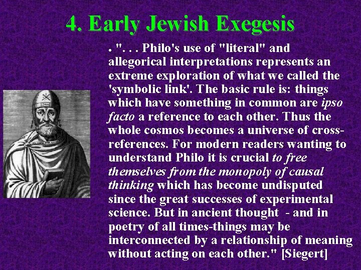 4. Early Jewish Exegesis ". . . Philo's use of "literal" and allegorical interpretations