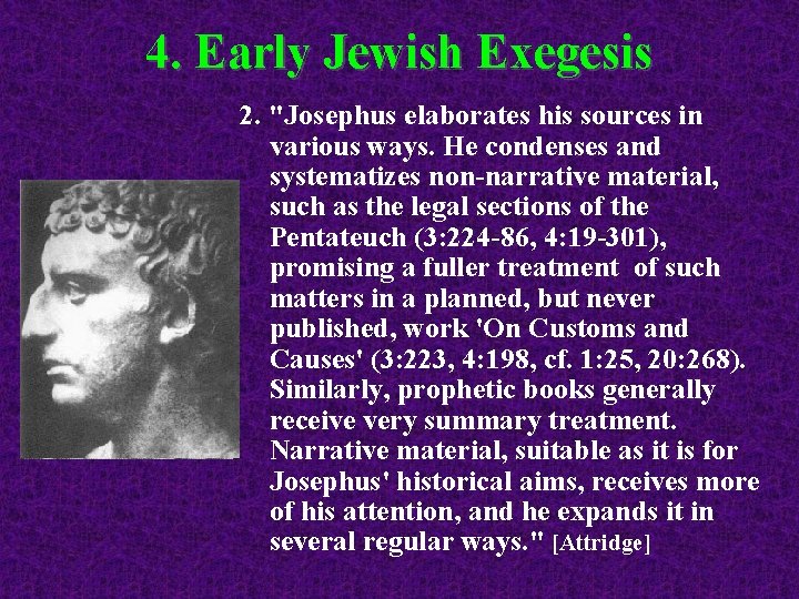 4. Early Jewish Exegesis 2. "Josephus elaborates his sources in various ways. He condenses