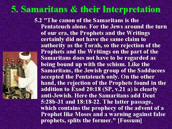 5. Samaritans & their Interpretation 5. 2 "The canon of the Samaritans is the