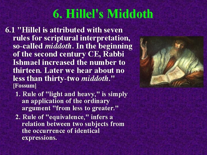 6. Hillel's Middoth 6. 1 "Hillel is attributed with seven rules for scriptural interpretation,