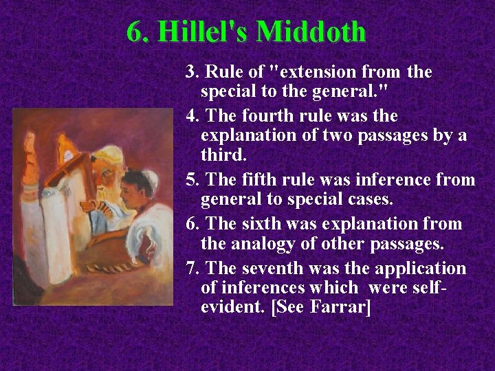 6. Hillel's Middoth 3. Rule of "extension from the special to the general. "