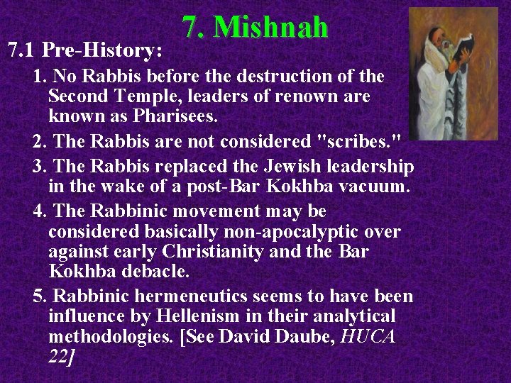 7. 1 Pre-History: 7. Mishnah 1. No Rabbis before the destruction of the Second