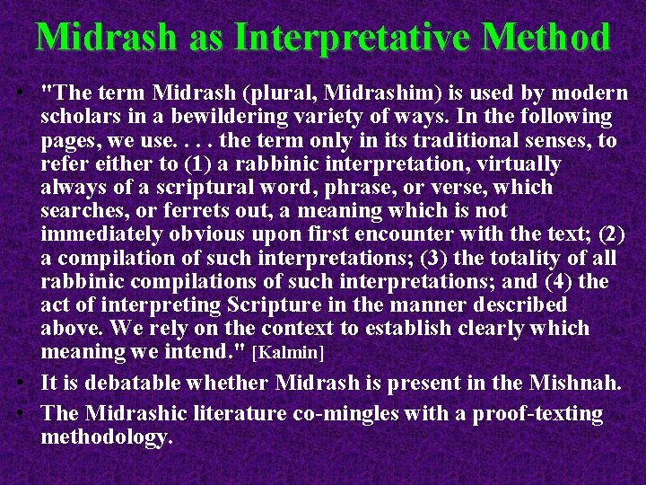 Midrash as Interpretative Method • "The term Midrash (plural, Midrashim) is used by modern