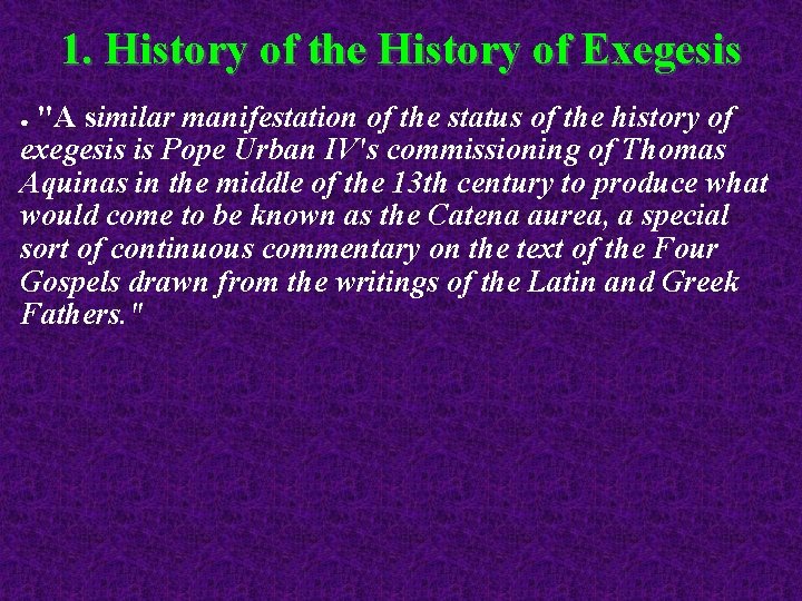 1. History of the History of Exegesis "A similar manifestation of the status of