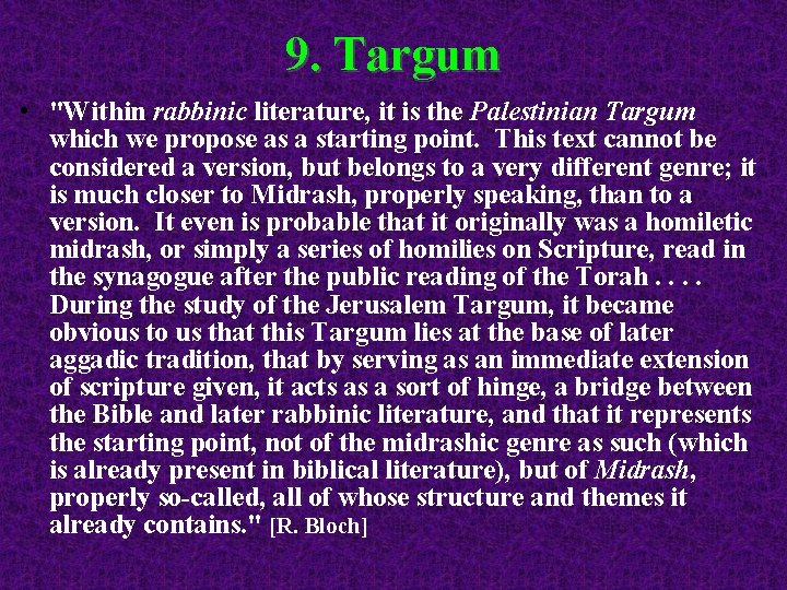 9. Targum • "Within rabbinic literature, it is the Palestinian Targum which we propose