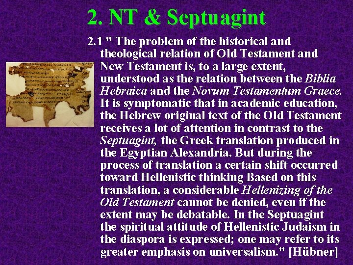 2. NT & Septuagint 2. 1 " The problem of the historical and theological