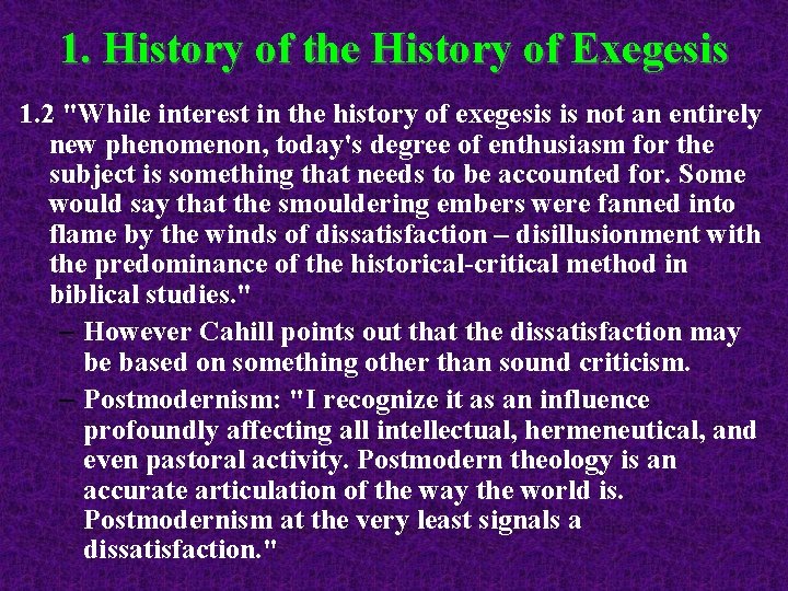 1. History of the History of Exegesis 1. 2 "While interest in the history