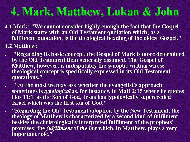 4. Mark, Matthew, Lukan & John 4. 1 Mark: "We cannot consider highly enough