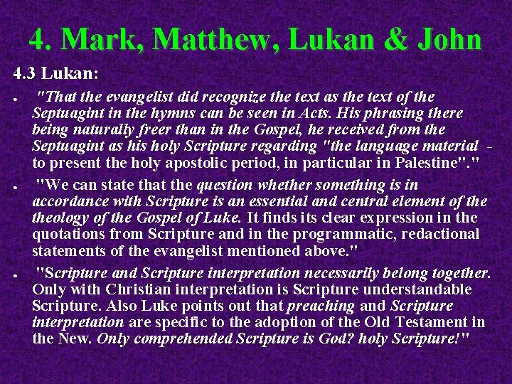 4. Mark, Matthew, Lukan & John 4. 3 Lukan: ● ● ● "That the