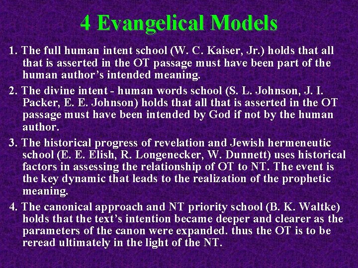 4 Evangelical Models 1. The full human intent school (W. C. Kaiser, Jr. )