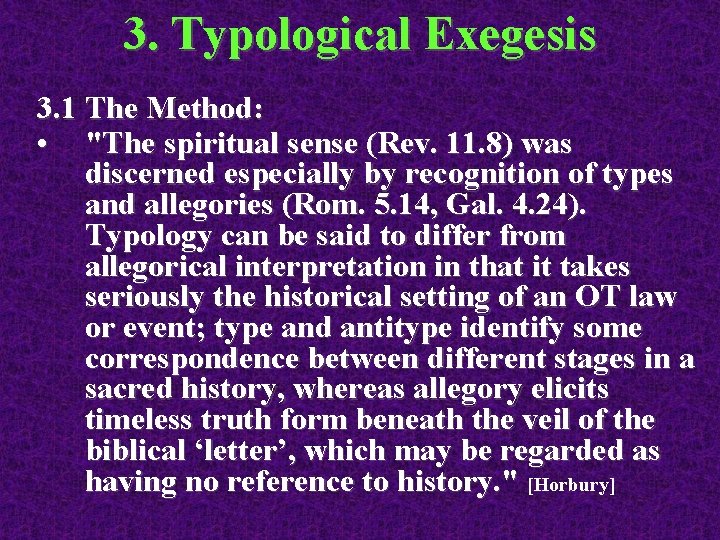 3. Typological Exegesis 3. 1 The Method: • "The spiritual sense (Rev. 11. 8)