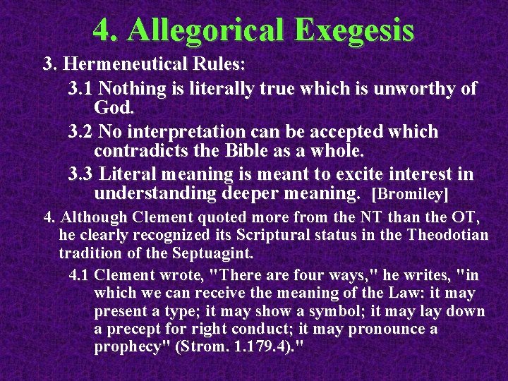 4. Allegorical Exegesis 3. Hermeneutical Rules: 3. 1 Nothing is literally true which is