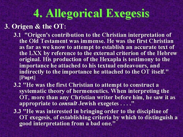 4. Allegorical Exegesis 3. Origen & the OT: 3. 1 "Origen's contribution to the