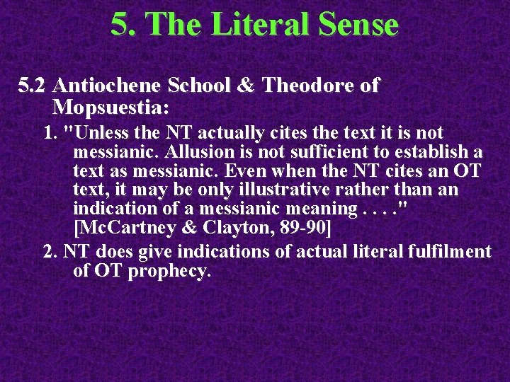5. The Literal Sense 5. 2 Antiochene School & Theodore of Mopsuestia: 1. "Unless