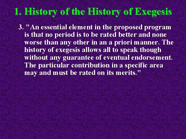 1. History of the History of Exegesis 3. "An essential element in the proposed