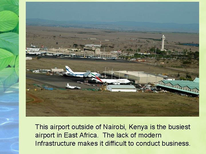 This airport outside of Nairobi, Kenya is the busiest airport in East Africa. The
