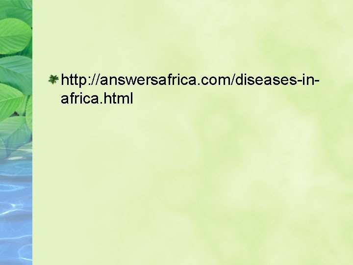 http: //answersafrica. com/diseases-inafrica. html 